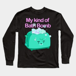 Retro inscription "My kind of bath bomb" Long Sleeve T-Shirt